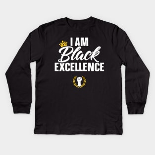 I Am Black Excellence African Pride History Month Kids Long Sleeve T-Shirt